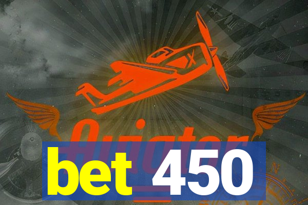 bet 450